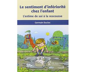 Le sentiment d'infériorité chez l'enfant : L'estime de soi à la rescousse