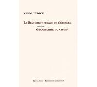 Le sentiment fugace de l'éternel suivi de Géographie du chaos - Nuno Júdice - De Corlevour - broché - Revue
