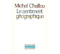 Le sentiment géographique - Michel Chaillou - Gallimard - Poche - Roman