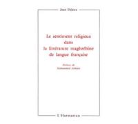 Le sentiment religieux dans la littérature maghrébine de langue française