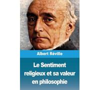 Le Sentiment religieux et sa valeur en philosophie