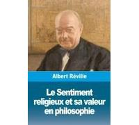 Le Sentiment Religieux Et Sa Valeur En Philosophie