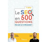Le SEO en 500 questions - 2e édition Tout savoir sur le référencement ! - Olivier Andrieu - Eyrolles - broché - Manuel