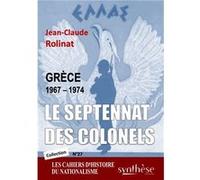 Le septennat des colonels Rolinat Jean-Claude (Auteur)