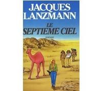 Le septième ciel Jacques Lanzmann (Auteur)