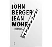 Le septième homme - John Berger - Fage Eds - broché - Essai
