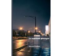 Le septième passager - Giovanni Frediani - Edilivre-Aparis - broché - Récit
