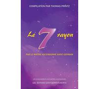 Le septième rayon par le Maître Ascensionné Saint Germain