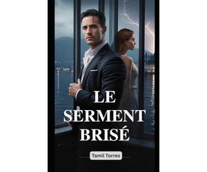 LE SERMENT BRISÉ: Une Dark Mafia Romance - Quand la loyauté exige le sang, l’amour exige tout