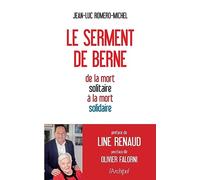 Le Serment De Berne - De La Mort Solitaire À La Mort Solidaire
