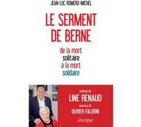 Le Serment De Berne - De La Mort Solitaire À La Mort Solidaire