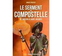 Le Serment de Compostelle, De Bayeux à Saint-Jacques