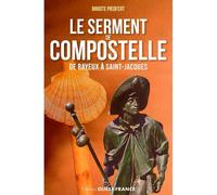 Le Serment de Compostelle, De Bayeux à Saint-Jacques - Brigite Piedfert - Ouest France - broché - Roman