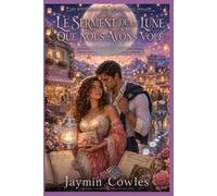 LE SERMENT DE LA LUNE QUE NOUS AVONS VOLÉ: Une romance loups-garous ennemis-amants avec un shérif protecteur, une fausse cour, des lignées secrètes et un mystère paranormal (Livre 2)