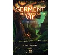 Le Serment de l'arbre de vie - T1 Les Fugitifs - Carole Fighiera - Marathon Eds - broché - Roman