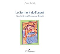 Le serment de l'espoir – Que la vie souffle encore demain – L'Harmattan