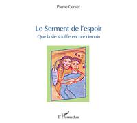 Le serment de l'espoir – Que la vie souffle encore demain – L'Harmattan