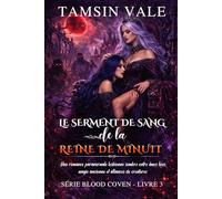 Le Serment de Sang de la Reine de Minuit: Une romance paranormale lesbienne sombre entre âmes liées, magie ancienne et alliances de créatures