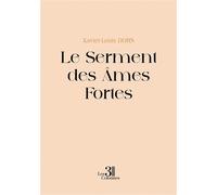 Le Serment des Âmes Fortes - Xavier-Louis Dorn - Trois Colonnes - broché - Roman