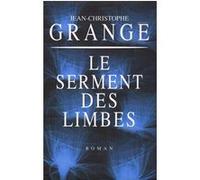 Le serment des limbes Grangé, Jean-Christophe (Auteur)