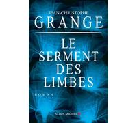 Jean-Christophe Grangé – Le Serment des limbes – Roman – Broché
