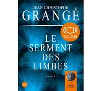 Le Serment des limbes Jean-Christophe Grangé (Auteur), François d' Aubigny (Lu par)