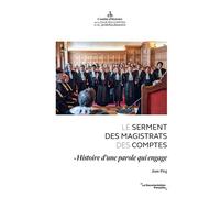 Le serment des magistrats des comptes Histoire d'une parole qui engage - Jean Picq - Documentation Francaise - broché - Etude
