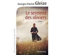 Georges Patrick Gleize – Le Serment des oliviers – Roman – Broché