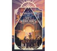 Le Serment des sept miroirs - Tome 2 La Mémoire du désert (2)
