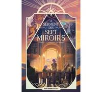 Le Serment des sept miroirs - Tome 2 La Mémoire du désert Samuel Rouget (Auteur), Cecilia Lapeze (Illustration)