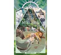 Le Serment des sept miroirs - Tome 3 Le Secret de terrecreuse
