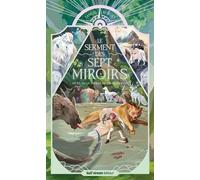 Le Serment des sept miroirs - Tome 3 Le Secret de terrecreuse