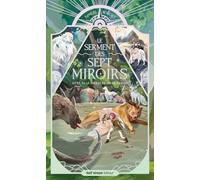 Le Serment des sept miroirs - Tome 3 Le Secret de terrecreuse