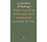 Le Serment d'Hedwige: Amour, loyauté et exil au cœur de la communauté polonaise de Paris