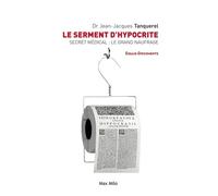 Le Serment D'hypocrite - Secret Médical : Le Grand Naufrage