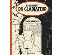 Le Serment du gladiateur Édition noir et blanc - Jacques Martin - Casterman - cartonné - Bande dessinée