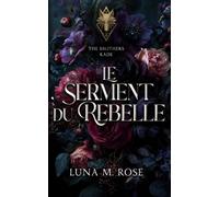 Le Serment du Rebelle: Une Oméga captive, une romance Omegaverse ennemis à amants