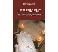 Le serment en franc-maçonnerie - Boris Nicaise - La Maison De Vie - broché - Essai