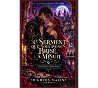 LE SERMENT QUE NOUS AVONS BRISÉ À MINUIT: Une romance fantastique gothique de liens maudits, de sociétés secrètes, d'attirance interdite et d'un meurtre lors d'un bal masqué nocturne (Livre 2)