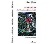 Le Serment: Récit d'une Cambodgienne rescapée