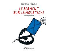 Le Serment sur la moustache - Samuel Piquet - L'observatoire Eds De - broché - Roman