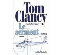 Le Serment - tome 2 Tom Clancy (Auteur), Mark Greaney (Auteur), Jean Bonnefoy (Traduction)