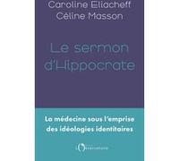 Le sermon d'Hippocrate Céline Masson (Auteur), Caroline Eliacheff (Auteur)