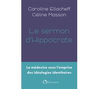 Le sermon d'Hippocrate: La médecine sous l'emprise des idéologies identitaires