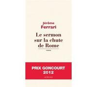 Jérôme Ferrari – Le sermon sur la chute de Rome – Prix Goncourt 2012 – Broché