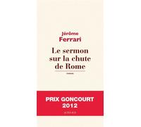 Le sermon sur la chute de Rome - Prix Goncourt 2012
