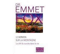 Le sermon sur la montagne - La clef du succès dans la vie - Emmet Fox - Bussiere - broché - Essai
