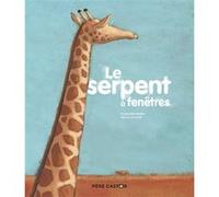 Le Serpent à fenêtres Hervé Le Goff (Auteur), Hervé Le Goff (Illustration), Françoise Bobe (Auteur)