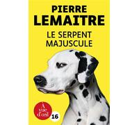 Le serpent majuscule Edition en gros caractères - Pierre Lemaitre - A Vue D'oeil - broché - Roman