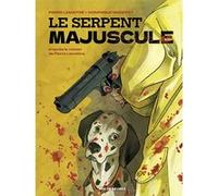 Le Serpent majuscule Pierre Lemaitre (Auteur), Dominique Monfery (Illustration)